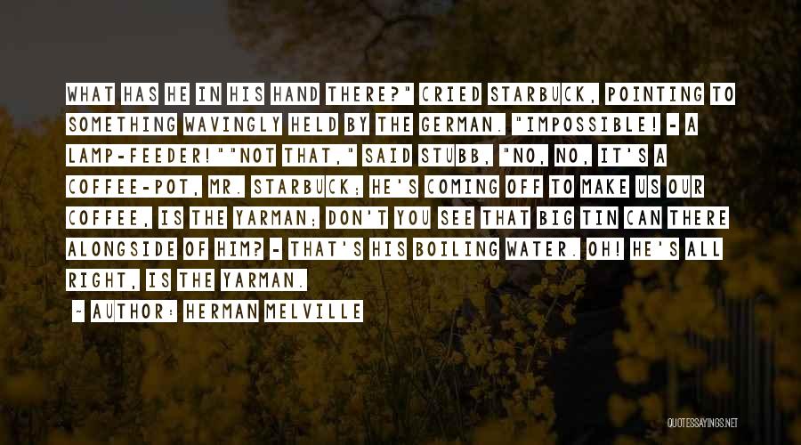 Feeder Quotes By Herman Melville