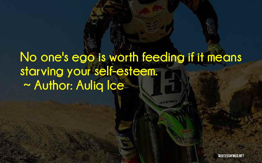 Feeding Ego Quotes By Auliq Ice