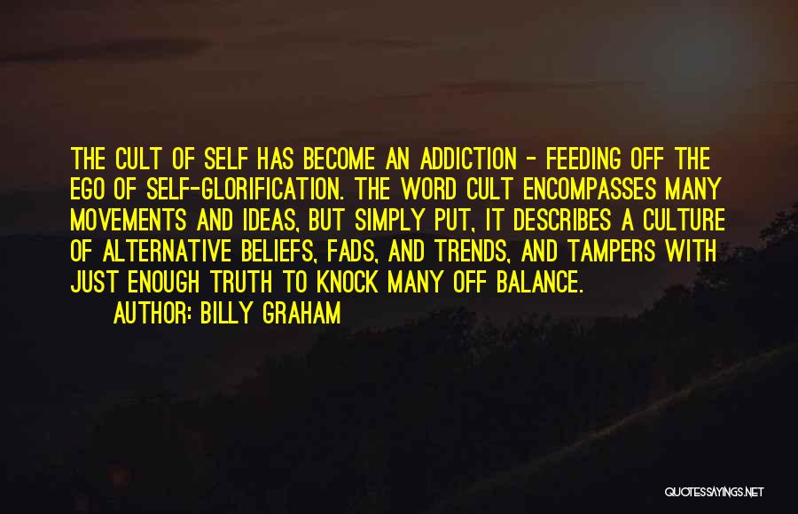 Feeding Ego Quotes By Billy Graham