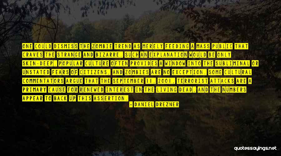 Feeding Fears Quotes By Daniel Drezner Feeding Fears Quotes By Daniel Drezner