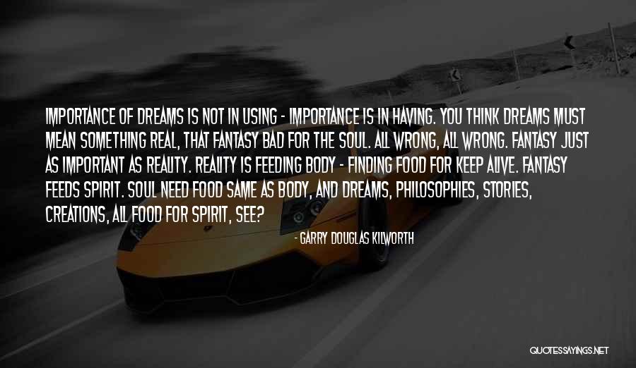 Feeding The Soul Quotes By Garry Douglas Kilworth Feeding The Soul Quotes By Garry Douglas Kilworth