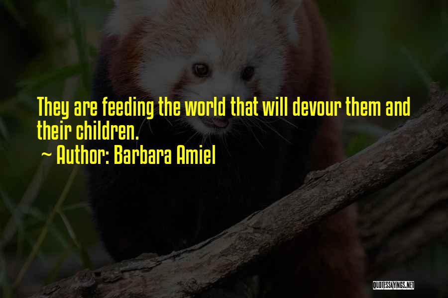 Feeding The World Quotes By Barbara Amiel