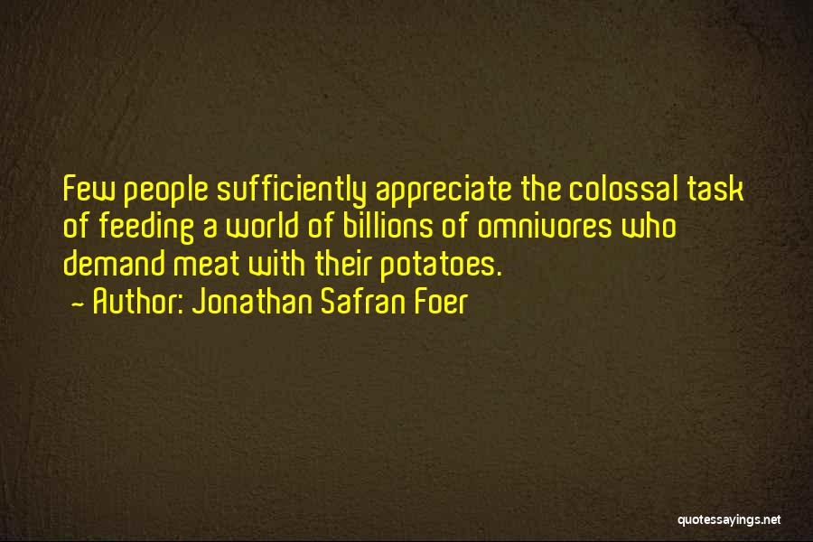 Feeding The World Quotes By Jonathan Safran Foer