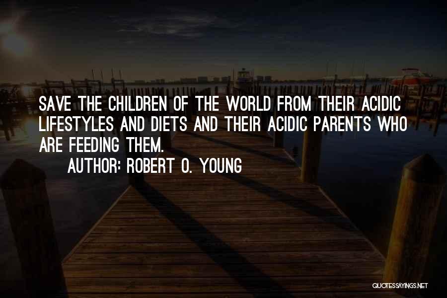 Feeding The World Quotes By Robert O. Young