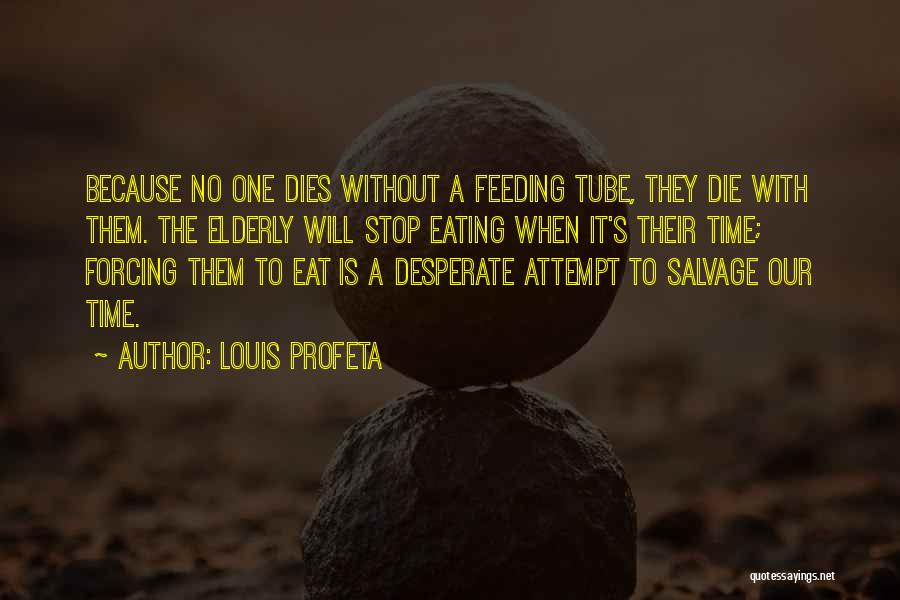 Feeding Tube Quotes By Louis Profeta