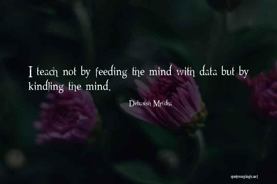 Feeding Your Mind Quotes By Debasish Mridha