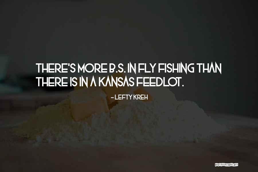 Feedlot Quotes By Lefty Kreh