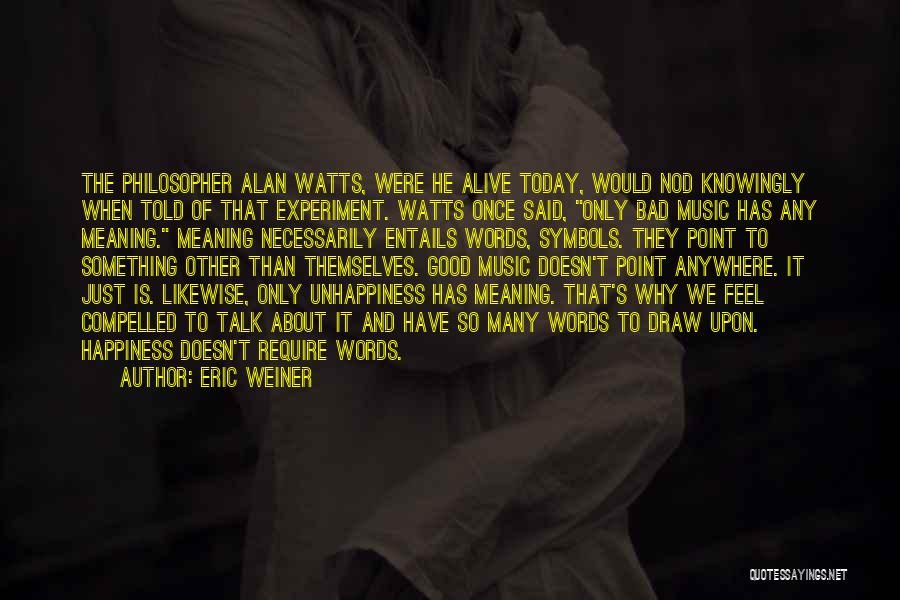 Feel About Music Quotes By Eric Weiner