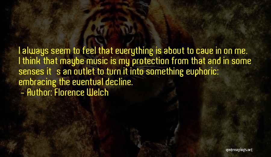 Feel About Music Quotes By Florence Welch