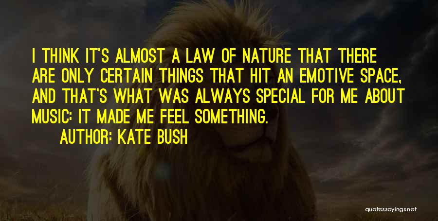 Feel About Music Quotes By Kate Bush