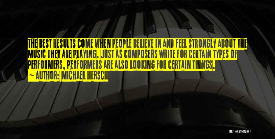 Feel About Music Quotes By Michael Hersch