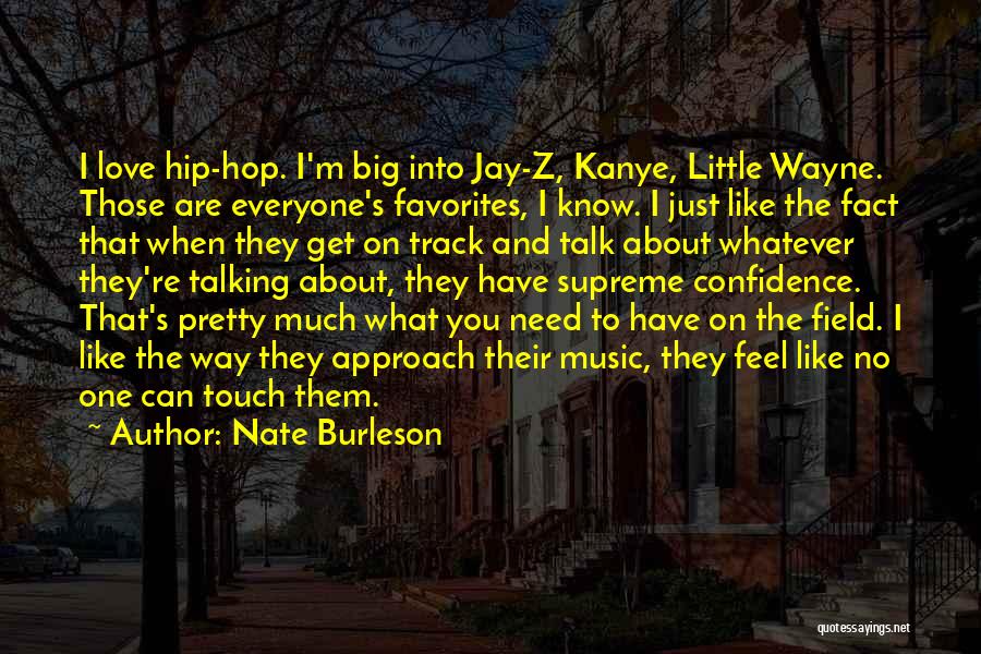 Feel About Music Quotes By Nate Burleson