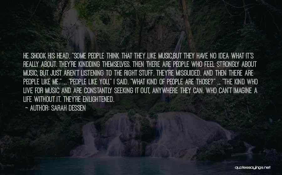 Feel About Music Quotes By Sarah Dessen