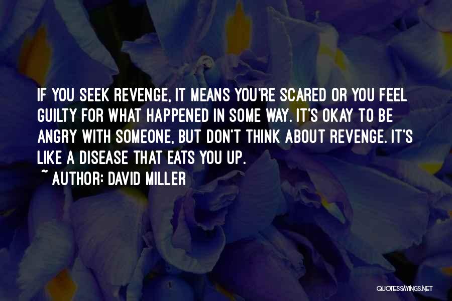 Feel About Someone Quotes By David Miller
