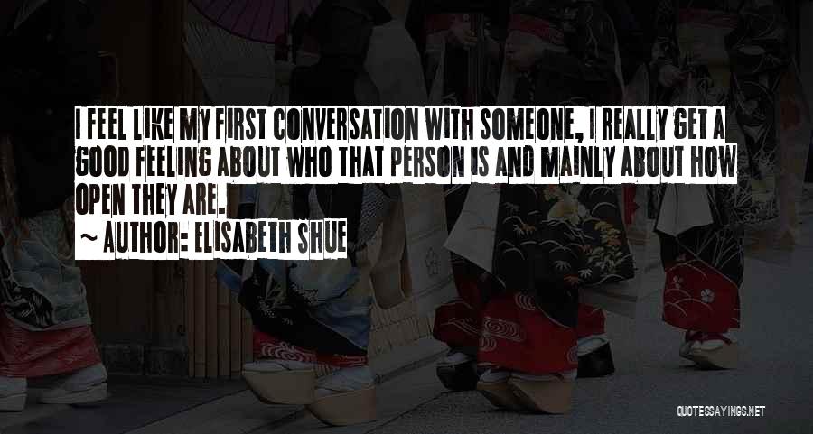 Feel About Someone Quotes By Elisabeth Shue