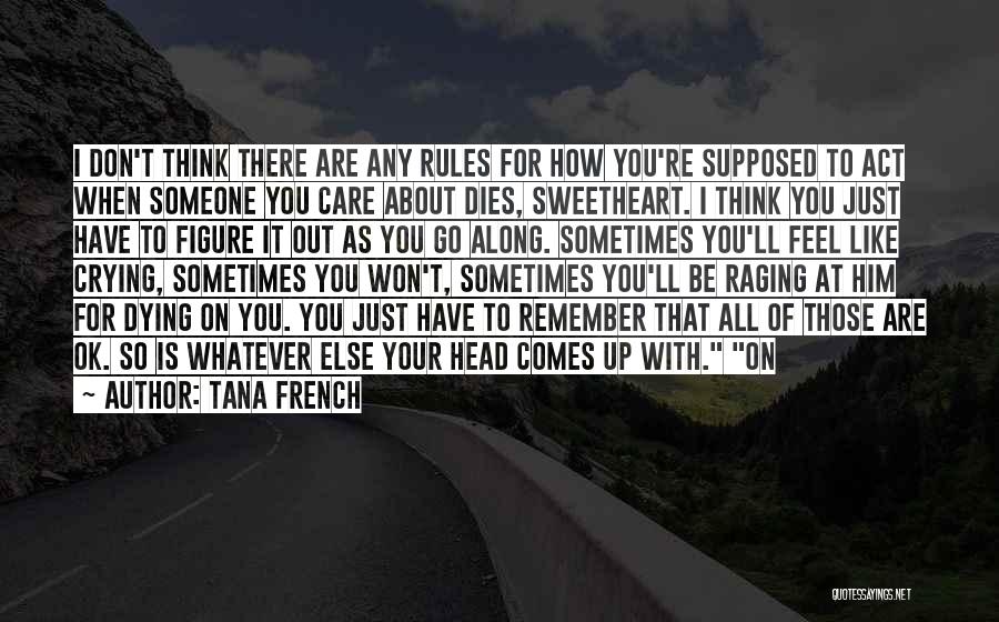 Feel About Someone Quotes By Tana French