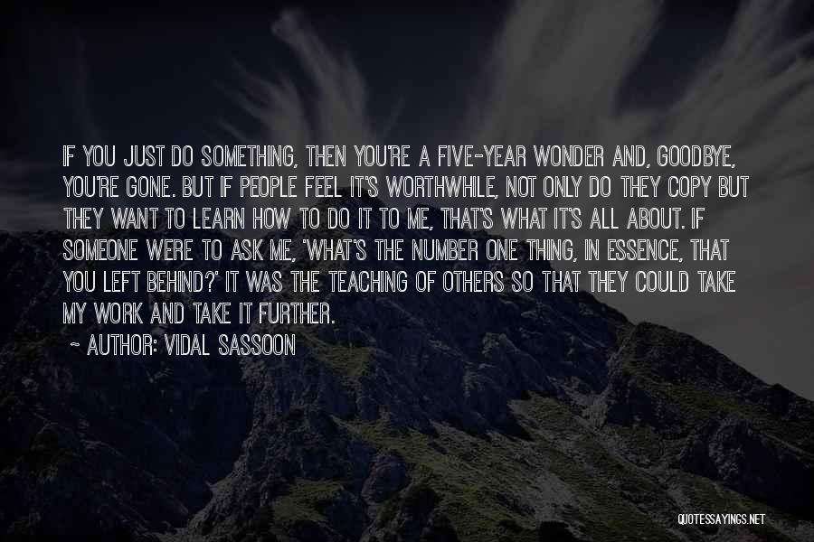 Feel About Someone Quotes By Vidal Sassoon