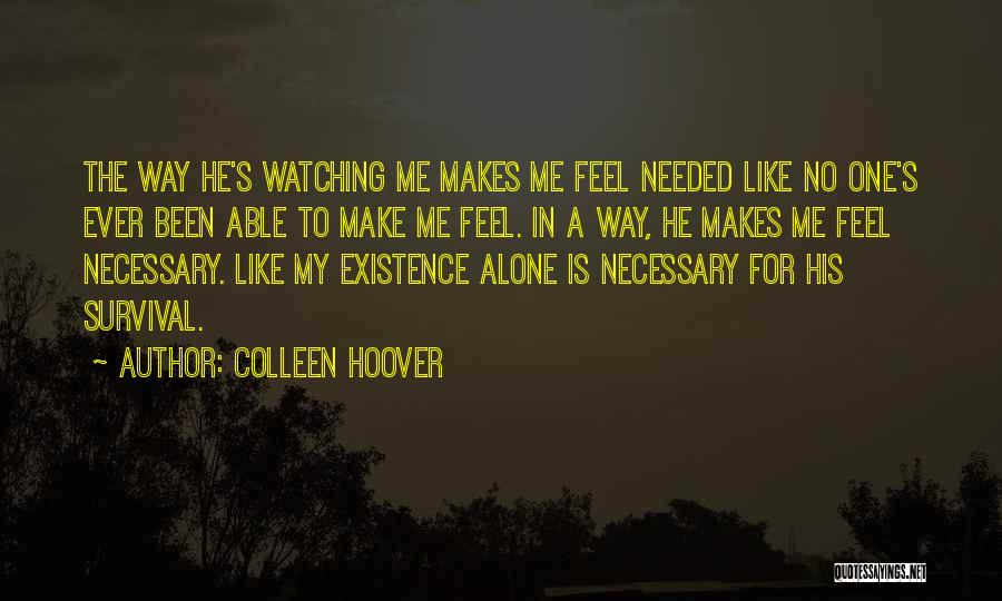 Feel Alone Love Quotes By Colleen Hoover