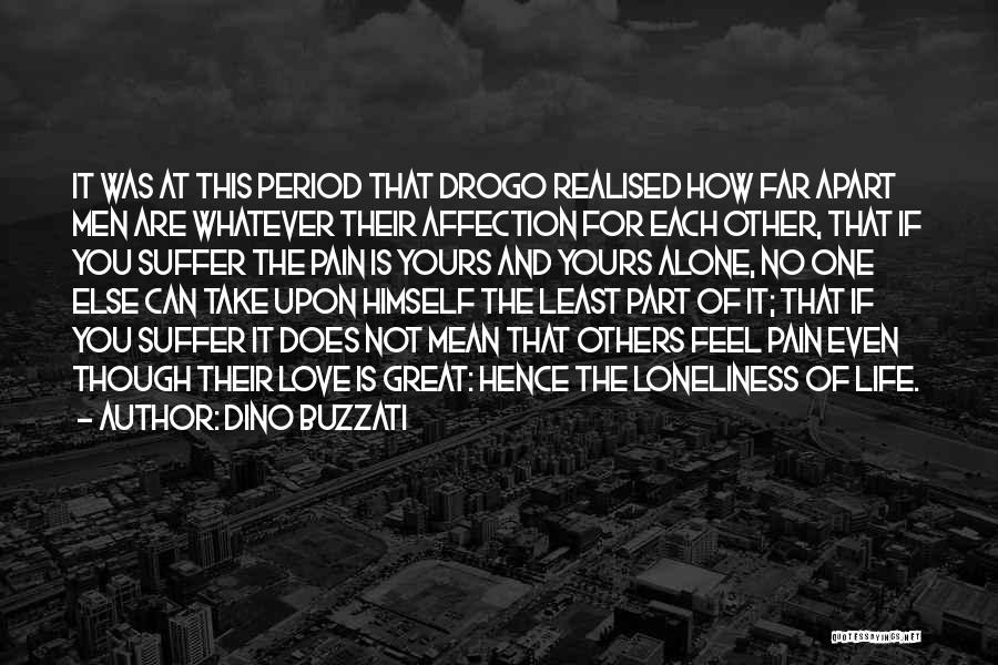 Feel Alone Love Quotes By Dino Buzzati