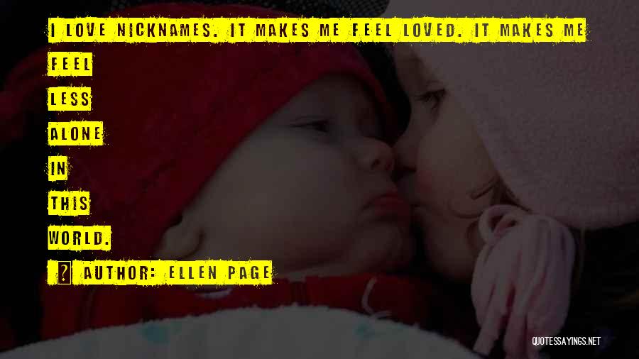 Feel Alone Love Quotes By Ellen Page