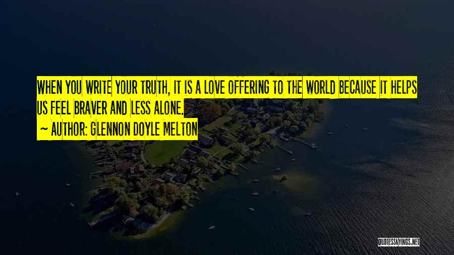 Feel Alone Love Quotes By Glennon Doyle Melton