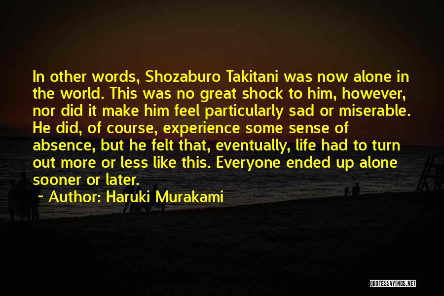 Feel Alone Sad Quotes By Haruki Murakami