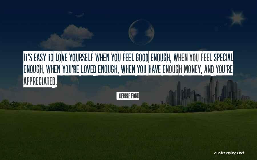 Feel Appreciated Quotes By Debbie Ford Feel Appreciated Quotes By Debbie Ford