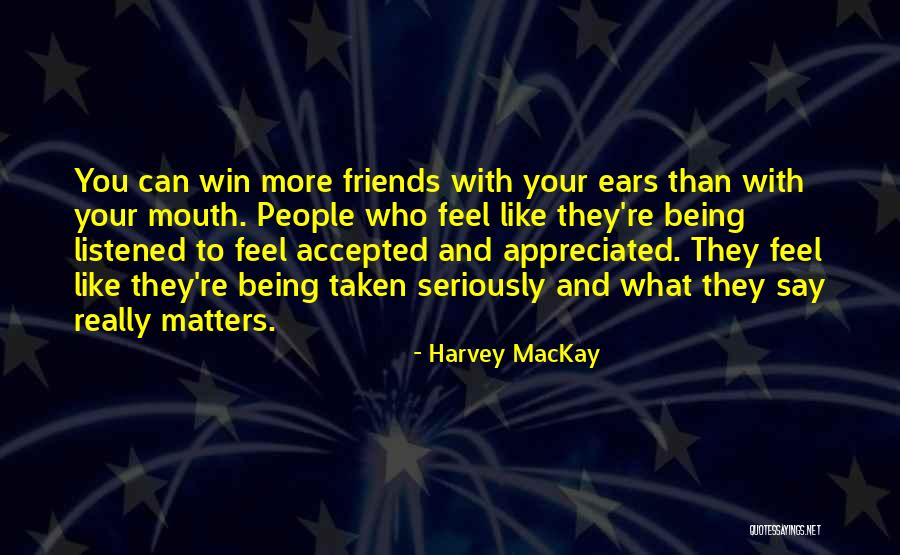 Feel Appreciated Quotes By Harvey MacKay Feel Appreciated Quotes By Harvey MacKay