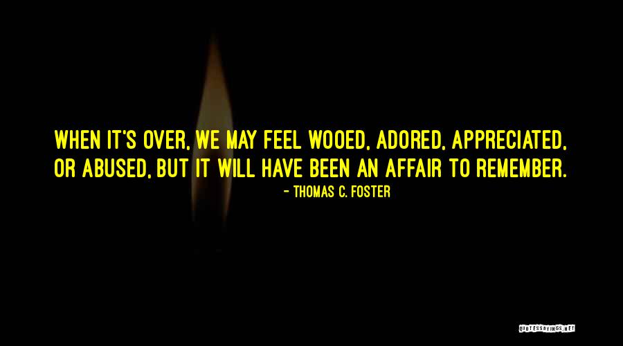 Feel Appreciated Quotes By Thomas C. Foster Feel Appreciated Quotes By Thomas C. Foster