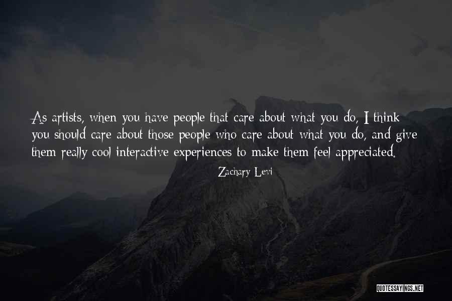 Feel Appreciated Quotes By Zachary Levi Feel Appreciated Quotes By Zachary Levi