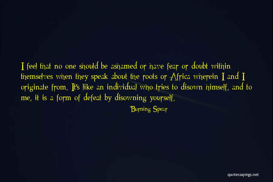 Feel Ashamed Quotes By Burning Spear Feel Ashamed Quotes By Burning Spear