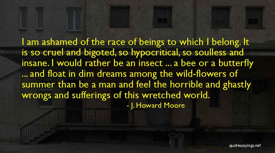 Feel Ashamed Quotes By J. Howard Moore Feel Ashamed Quotes By J. Howard Moore