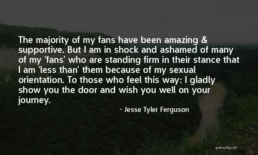 Feel Ashamed Quotes By Jesse Tyler Ferguson Feel Ashamed Quotes By Jesse Tyler Ferguson
