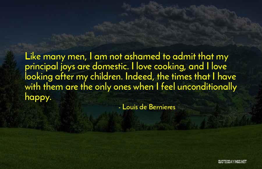Feel Ashamed Quotes By Louis De Bernieres Feel Ashamed Quotes By Louis De Bernieres