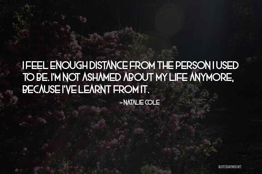 Feel Ashamed Quotes By Natalie Cole Feel Ashamed Quotes By Natalie Cole