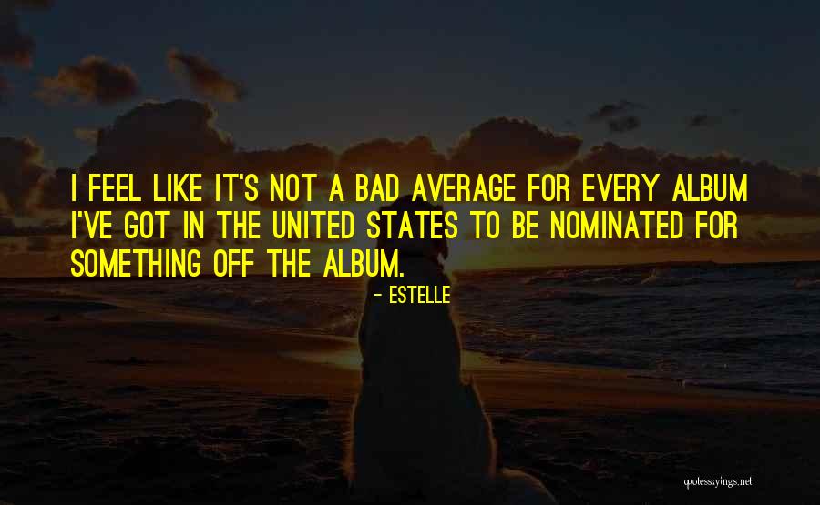 Feel Bad Quotes By Estelle Feel Bad Quotes By Estelle
