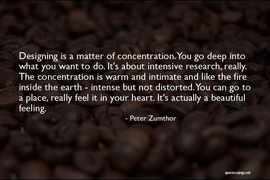 Feel Beautiful Inside Out Quotes By Peter Zumthor Feel Beautiful Inside Out Quotes By Peter Zumthor
