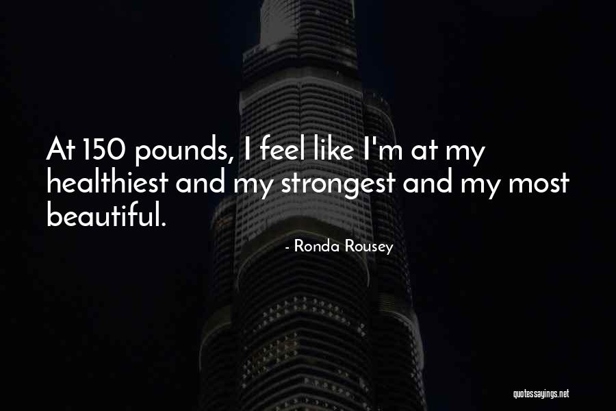Feel Beautiful Quotes By Ronda Rousey Feel Beautiful Quotes By Ronda Rousey