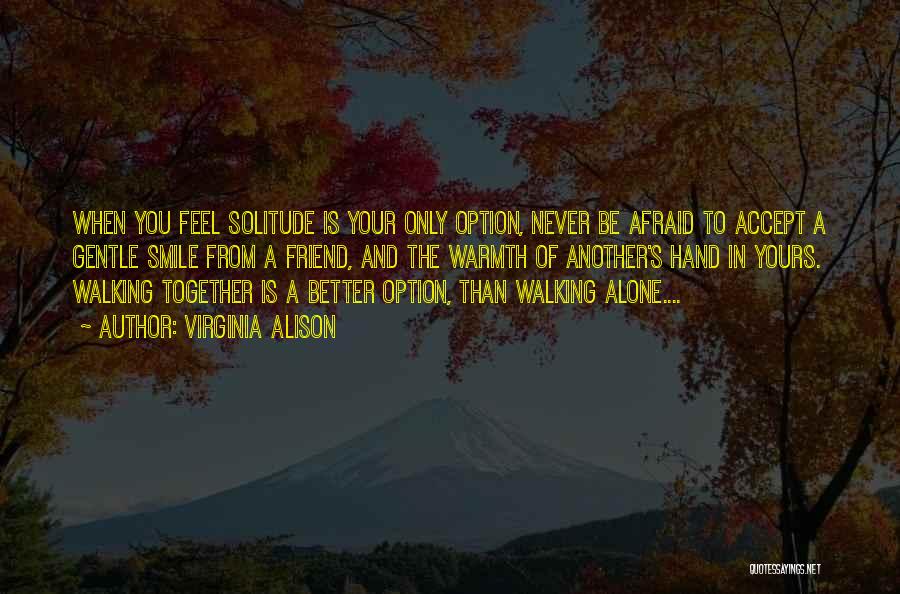 Feel Better Friendship Quotes By Virginia Alison