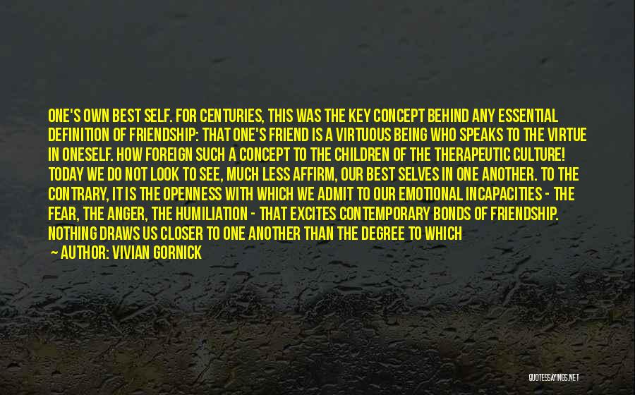 Feel Better Friendship Quotes By Vivian Gornick Feel Better Friendship Quotes By Vivian Gornick