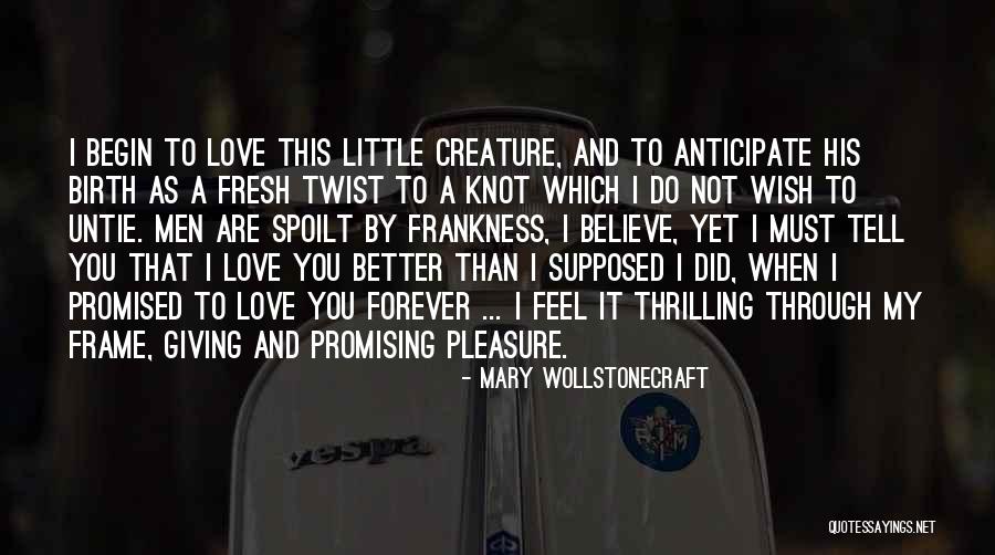 Feel Better My Love Quotes By Mary Wollstonecraft Feel Better My Love Quotes By Mary Wollstonecraft