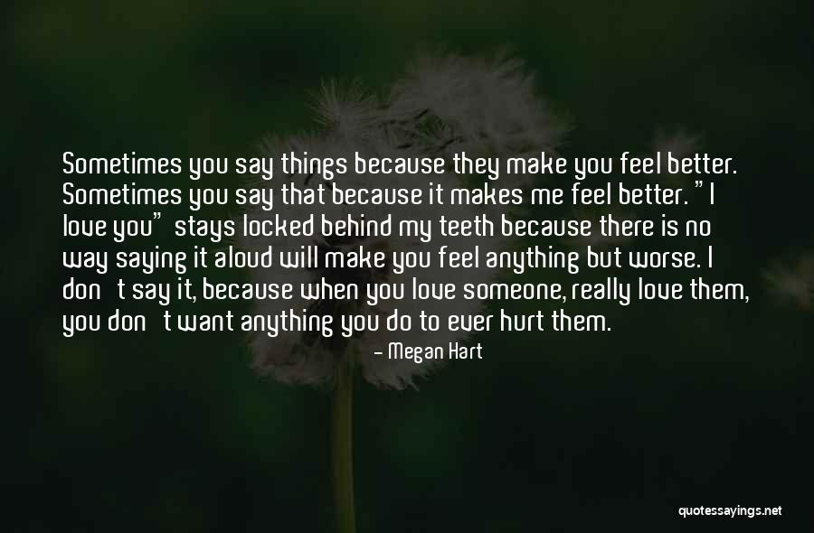 Feel Better My Love Quotes By Megan Hart Feel Better My Love Quotes By Megan Hart