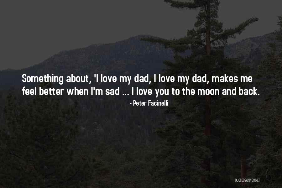 Feel Better My Love Quotes By Peter Facinelli Feel Better My Love Quotes By Peter Facinelli
