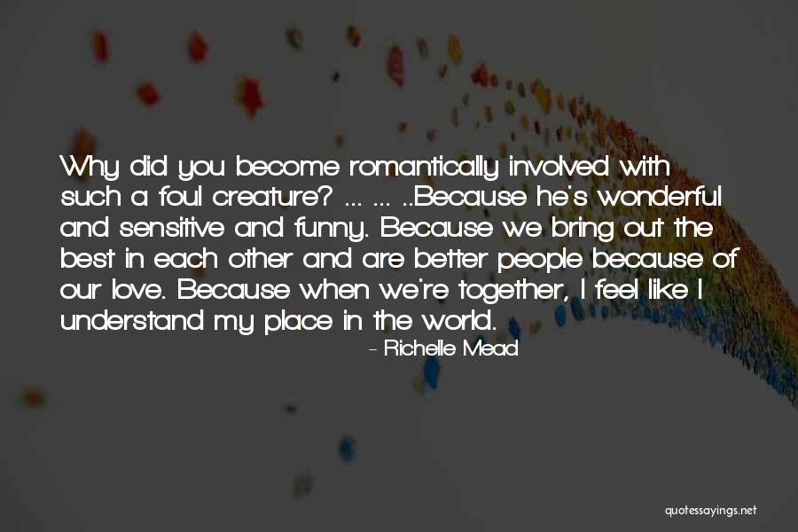 Feel Better My Love Quotes By Richelle Mead Feel Better My Love Quotes By Richelle Mead