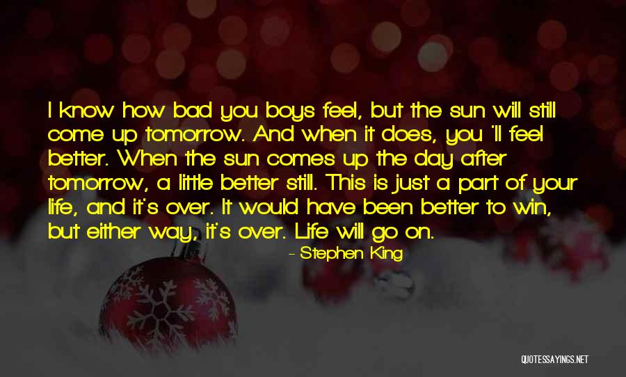 Feel Better Tomorrow Quotes By Stephen King