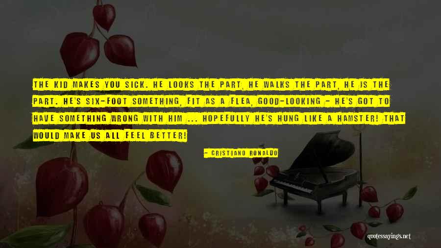 Feel Better When Sick Quotes By Cristiano Ronaldo Feel Better When Sick Quotes By Cristiano Ronaldo