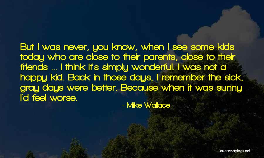 Feel Better When Sick Quotes By Mike Wallace