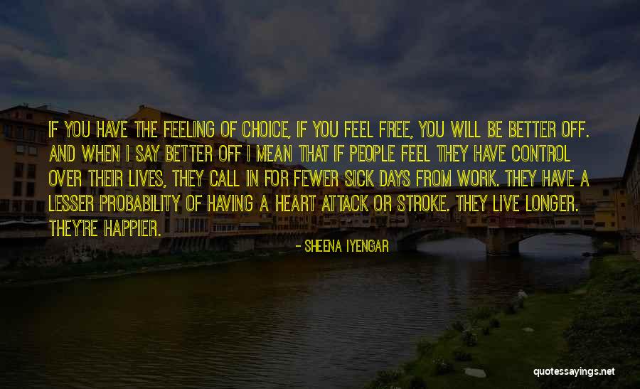 Feel Better When Sick Quotes By Sheena Iyengar