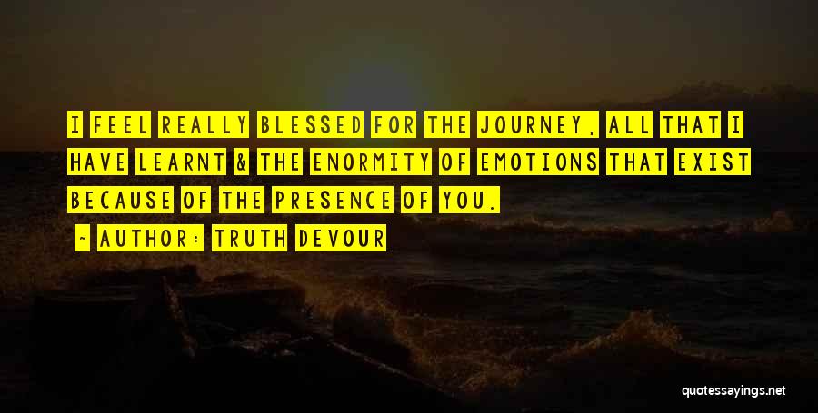 Feel Blessed Love Quotes By Truth Devour