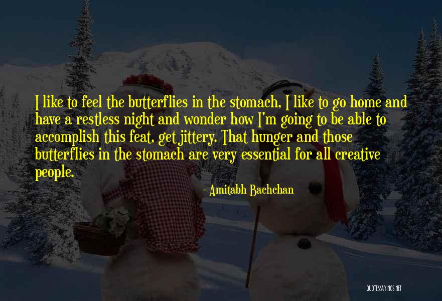 Feel Butterflies Quotes By Amitabh Bachchan Feel Butterflies Quotes By Amitabh Bachchan